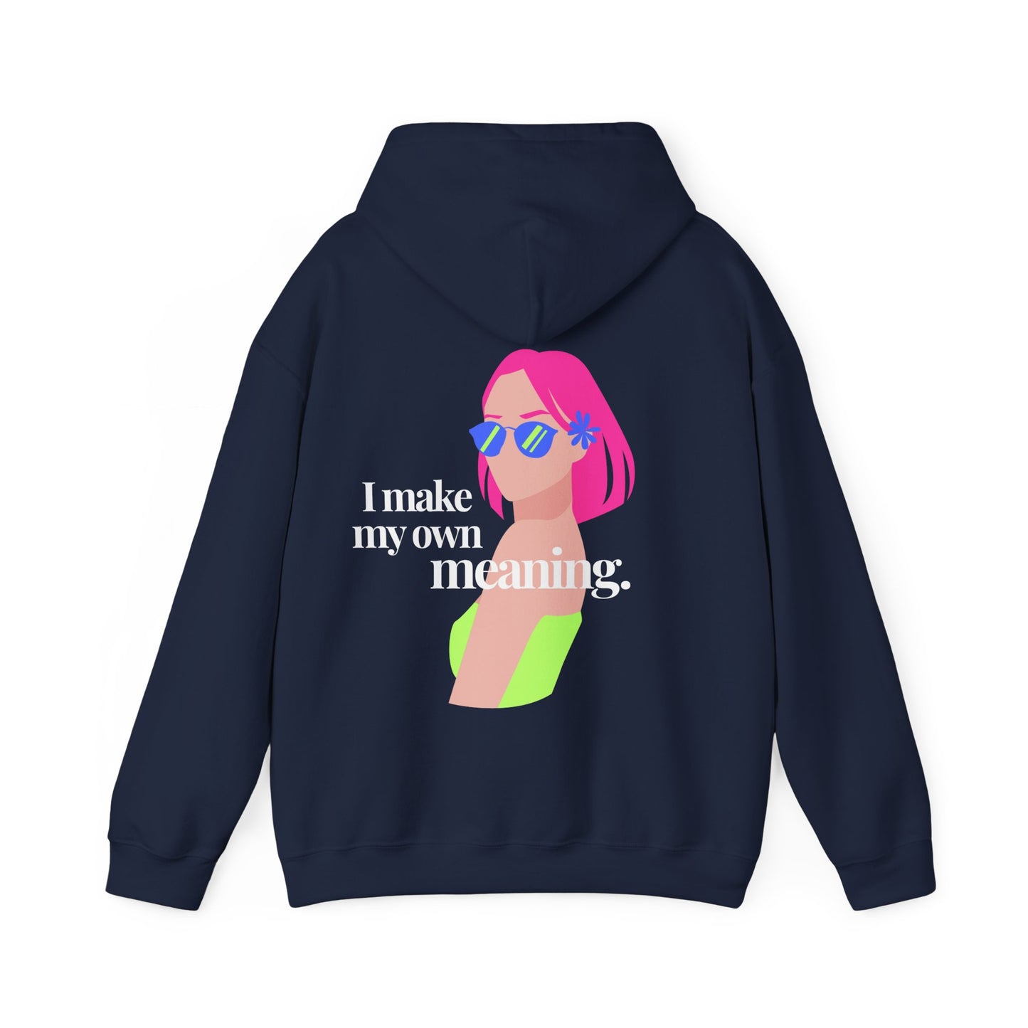 Make Your Meaning Hoodie