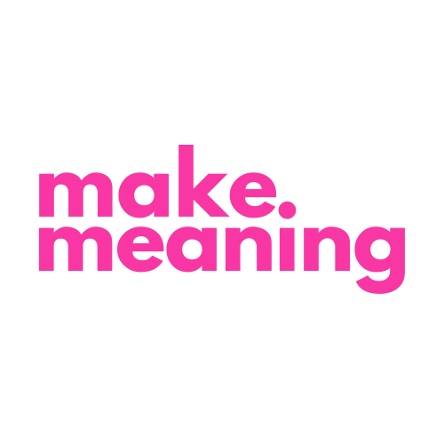 Make Meaning